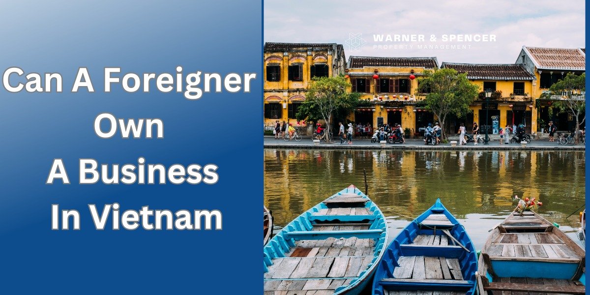 Can A Foreigner Own A Business In Vietnam UAE Episode