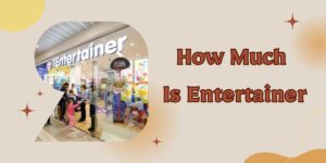 How Much Is Entertainer
