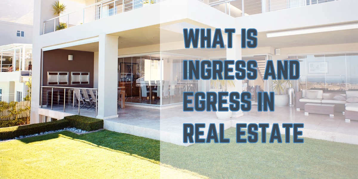 What Is Ingress And Egress In Real Estate