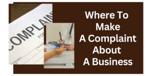 Where To Make A Complaint About A Business