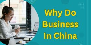 Why Do Business In China