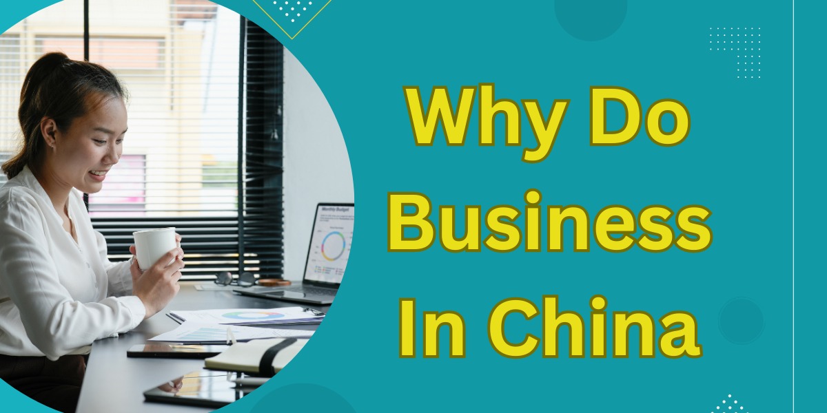 Why Do Business In China