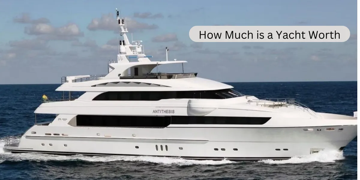 How Much is a Yacht Worth