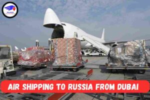 Air Cargo Shipping To Russia From Dubai