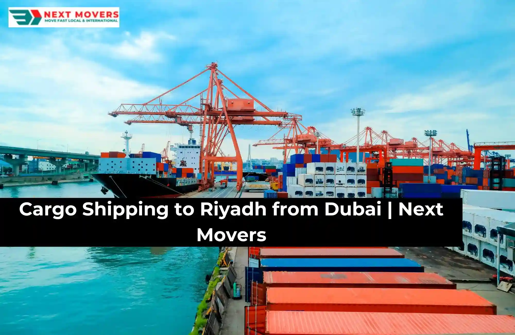 Cargo Shipping to Riyadh from Dubai | Next Movers