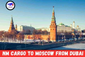 NM Cargo To Moscow From Dubai