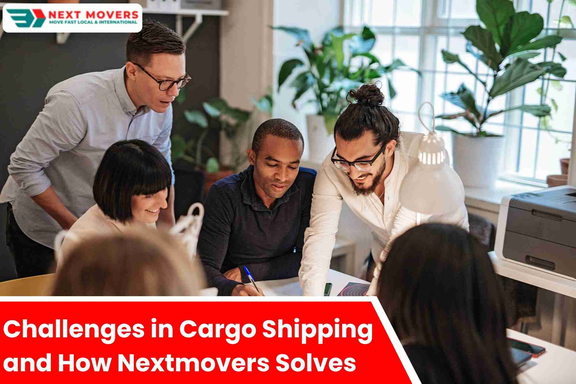 Challenges in Cargo Shipping and How Nextmovers Solves Them