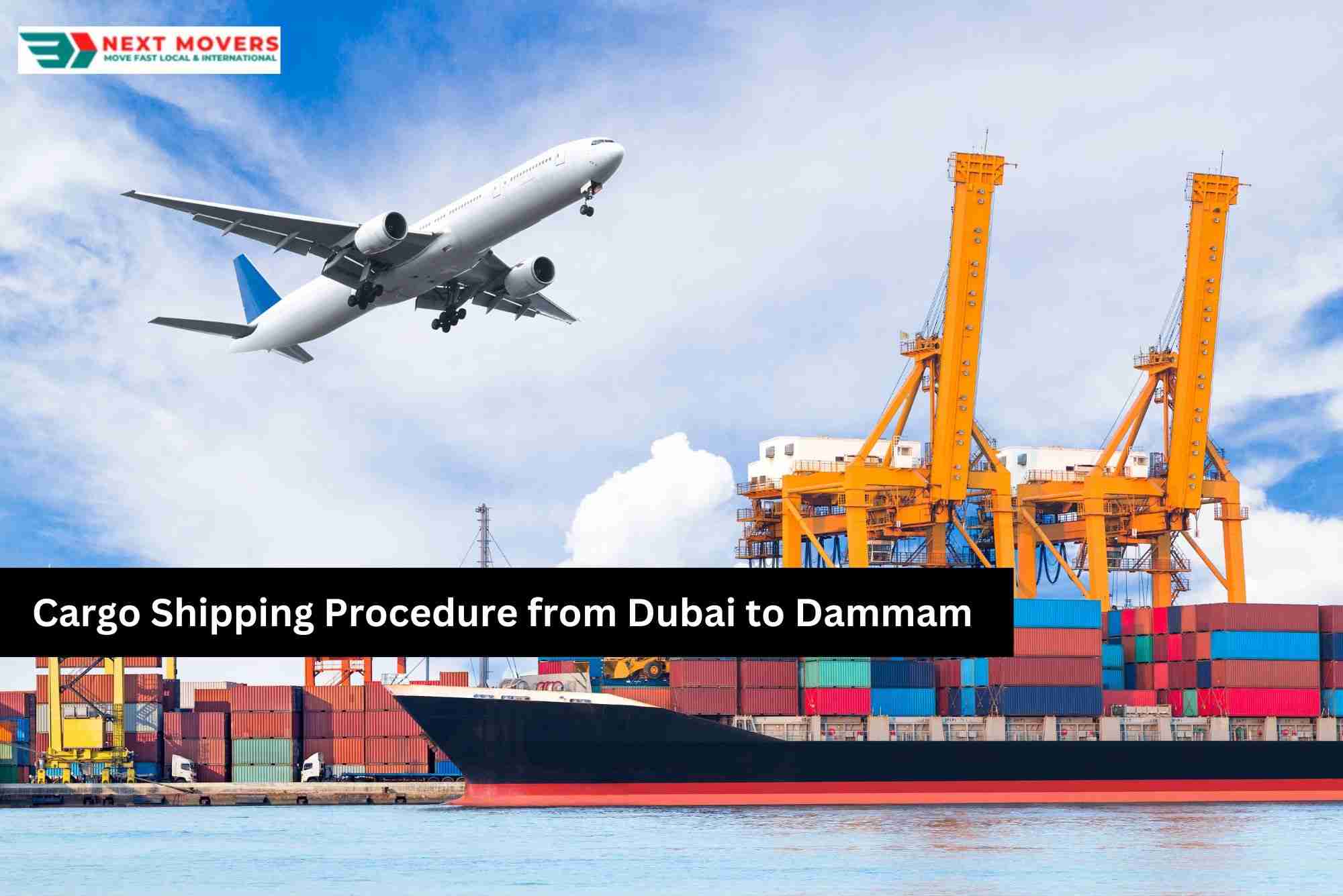 Cargo Shipping Procedure from Dubai to Dammam 