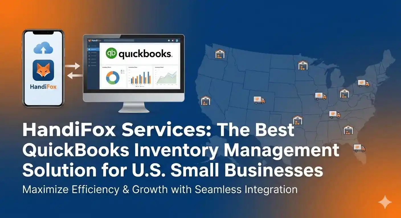 HandiFox Services: The Best QuickBooks Inventory Management Solution for U.S. Small Businesses